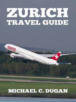 cover image of Zurich Travel Guide 2024